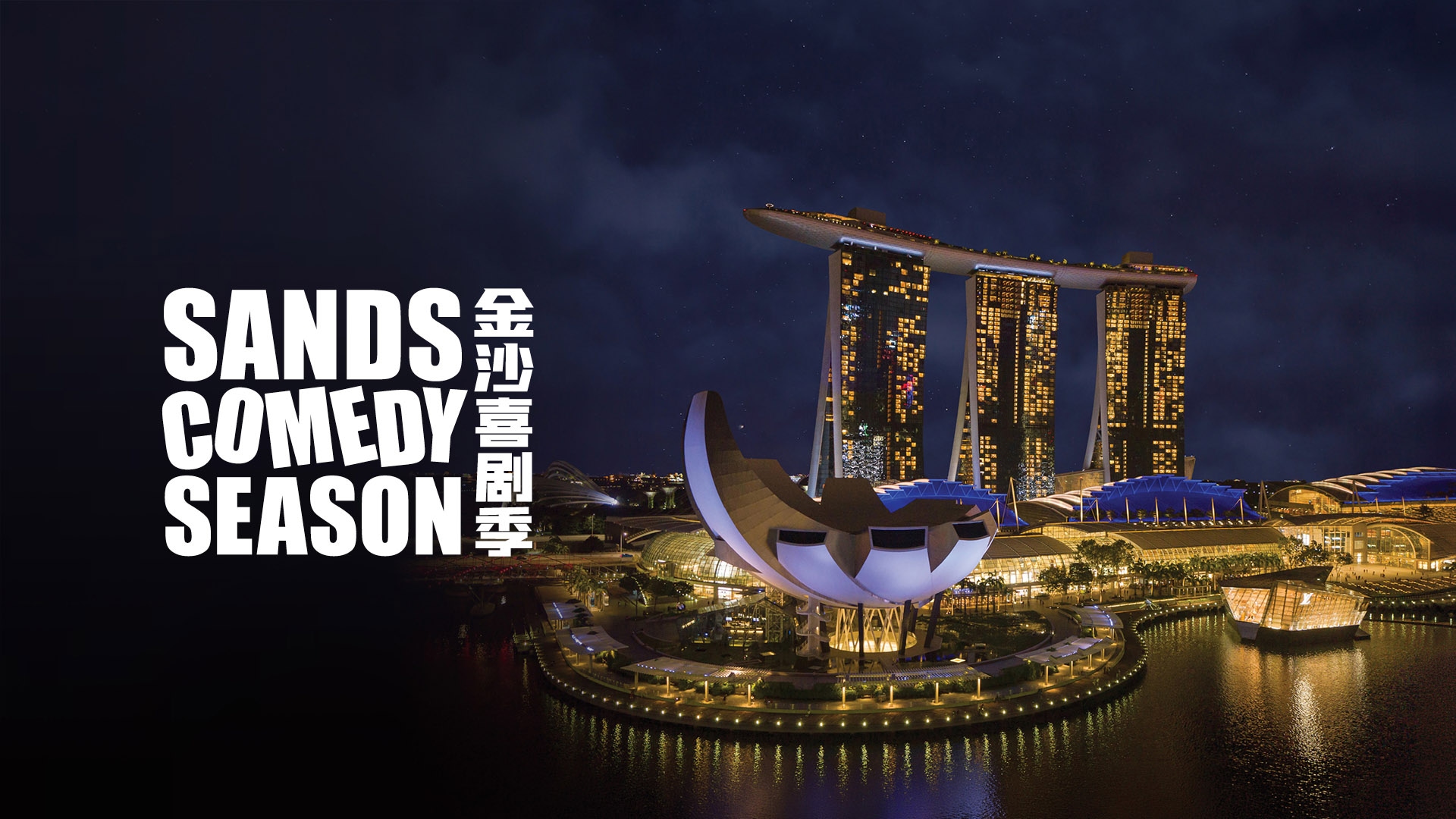 Sands Comedy Season at Sands Theatre from 16 Oct to 18 Oct 2026.