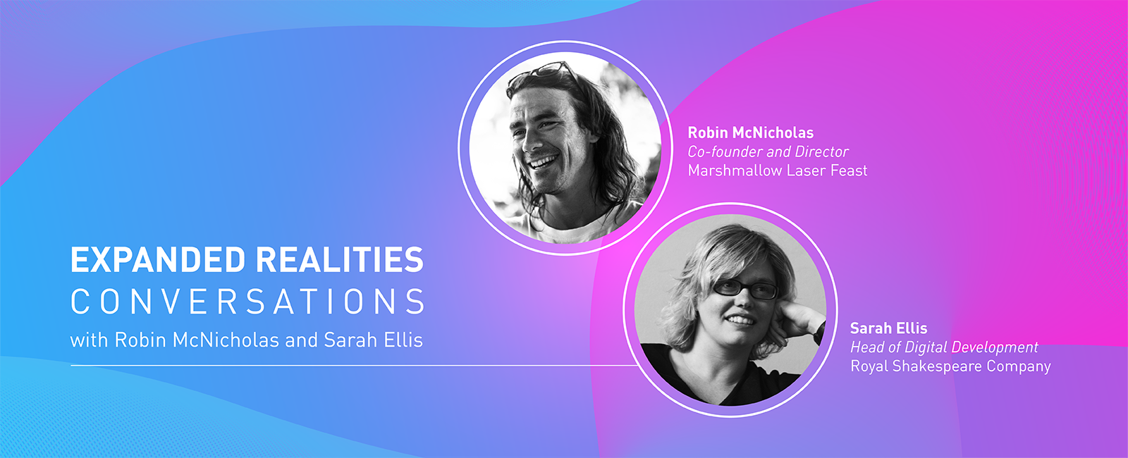 Expanded Realities Conversations with Robin McNicholas and Sarah Ellis