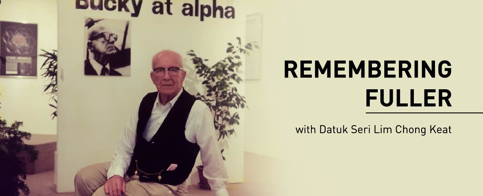 Remembering Fuller with Datuk Seri Lim Chong Keat