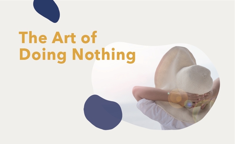 The Art of Doing Nothing