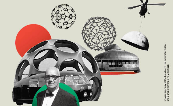 Radical Curiosity: In the Orbit of Buckminster Fuller 