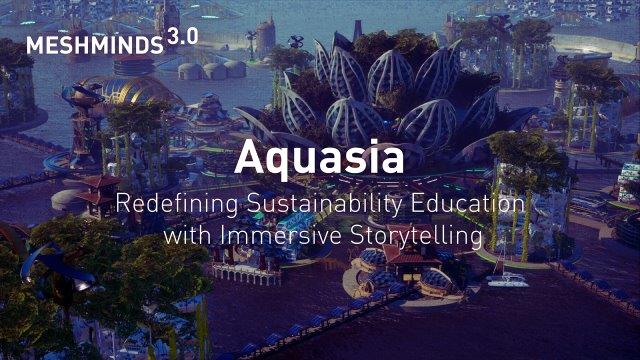 Aquasia: Redefining Sustainability Education with Immersive Storytelling