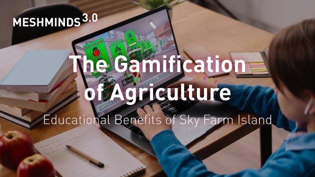 The Gamification of Agriculture: Educational Benefits of Sky Farm Island