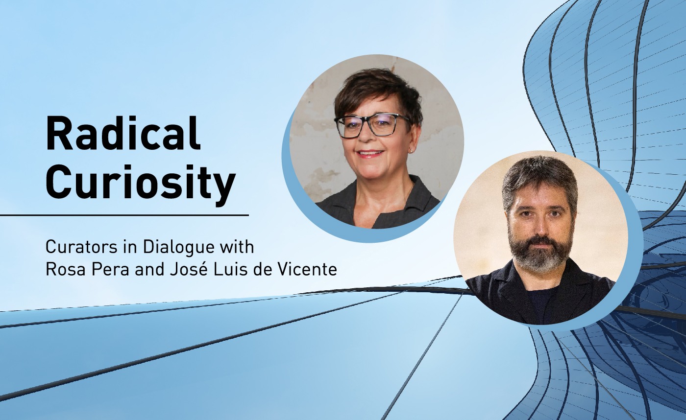 Radical Curiosity: Curators in Dialogue with Rosa Pera and José Luis de Vicente