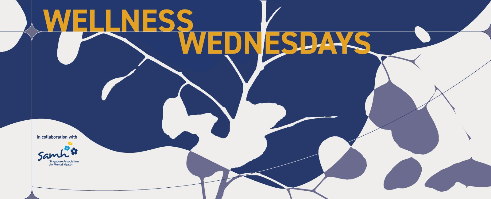 Wellness Wednesdays with Singapore Association for Mental Health