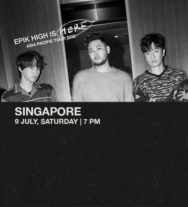 EPIK HIGH IS HERE - SINGAPORE
